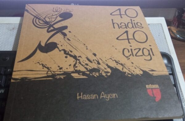 40 hadis 40 çizgi/Hasan AYCIN