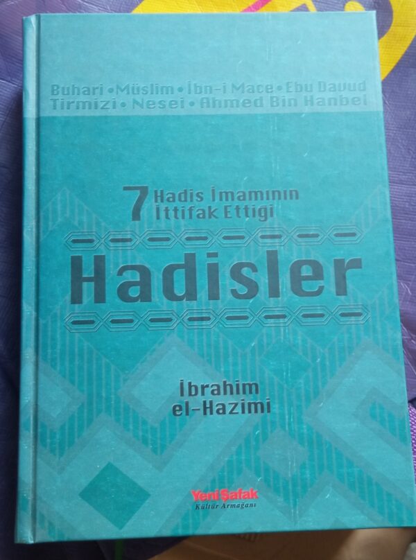 7 Hadis İmamının İttifak Ettiği HADİSLER/İbrahim el-HAZİMİ