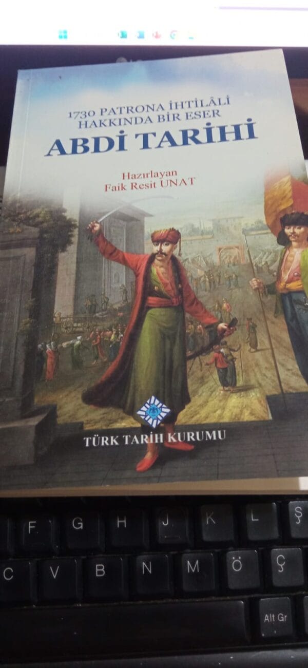 1730 PATRONA İHTİLALİ HAKKINDA BİR ESER- ABDİ TARİHİ/Hazırlayan Faik Reşid UNAT