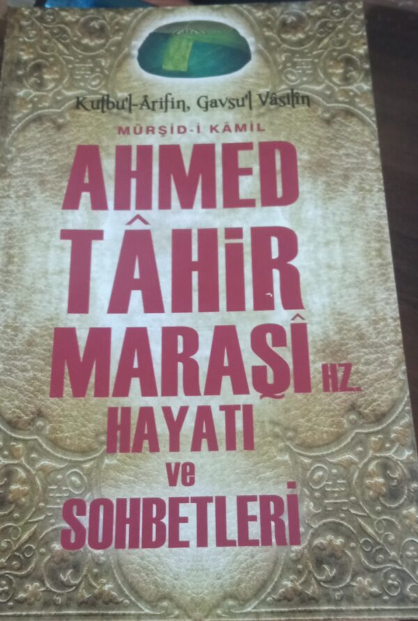 AHMET TAHİR MARAŞİ HAYATI ve SOHBETLERİ