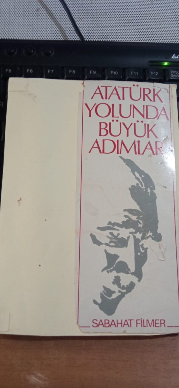 ATATÜRK YOLUNDA BÜYÜK ADIMLAR/Sabahat FİLMER