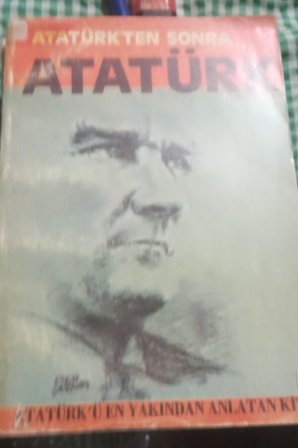 ATATÜRK'TEN SONRA ATATÜRK/Nail GÜRELİ