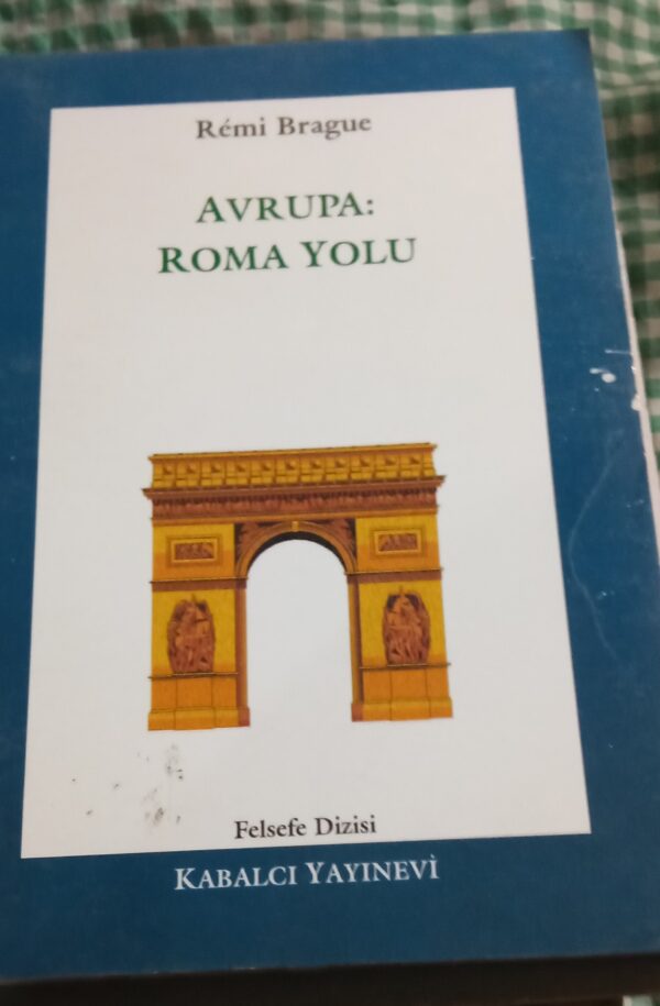 AVRUPA ROMA YOLU/Remi Brague