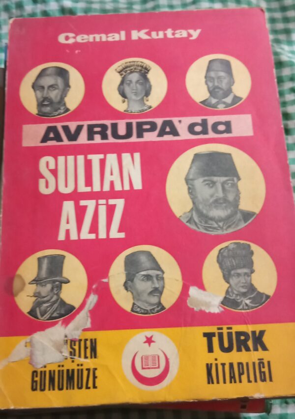 AVRUPA'DA SULTAN AZİZ /Cemal KUTAY