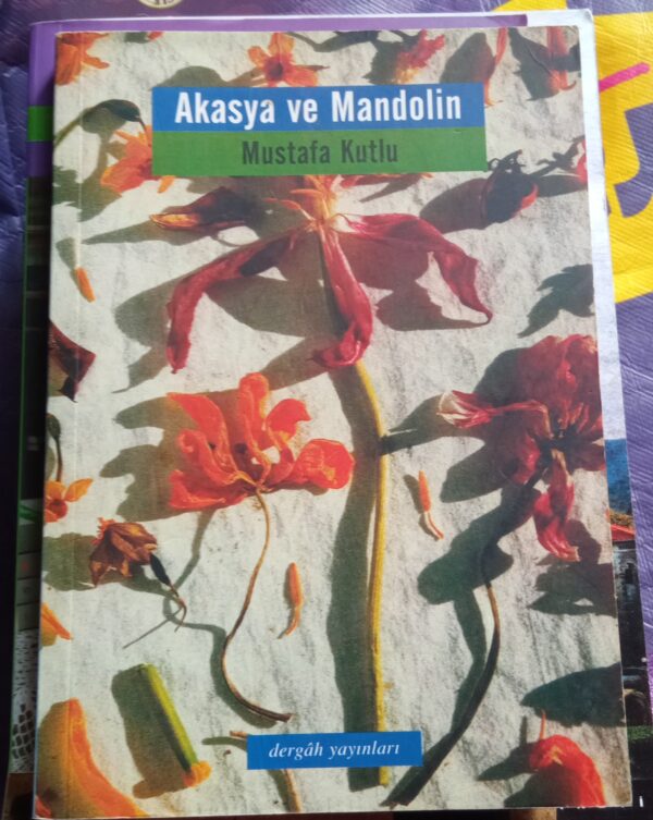 Akasya ve Mandolin/Mustafa Kutlu