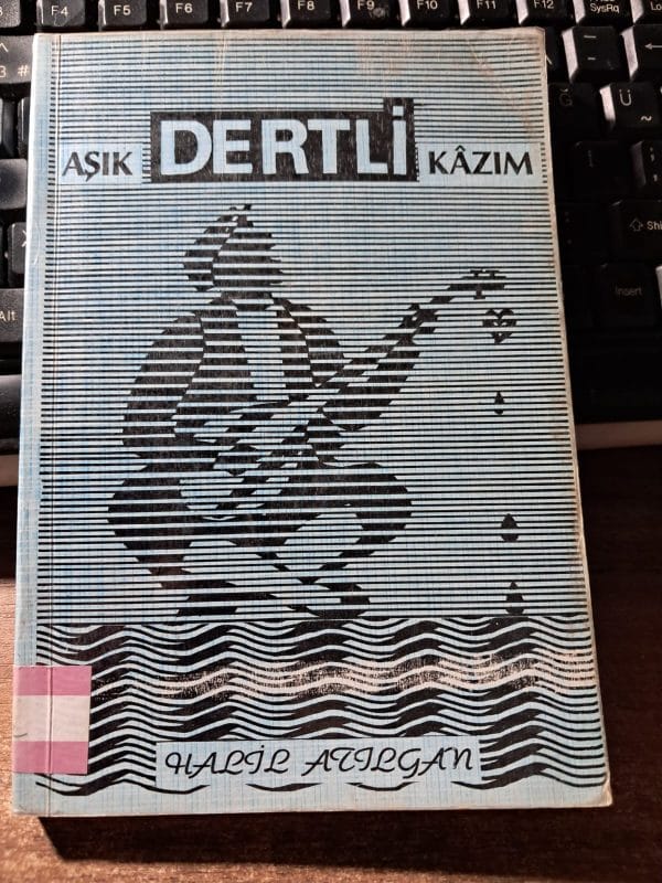 Aşık DERTLİ Kâzım/Halil ATILGAN(Hazırlayan)