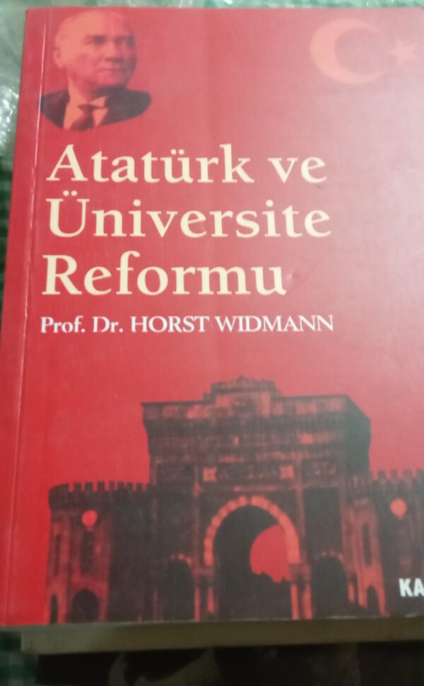 Atatürk ve Üniversite Reformu/Prof.Dr.Horst WIDMANN