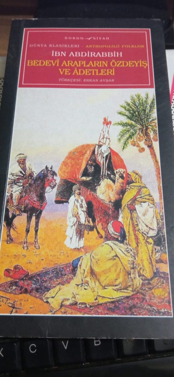 BEDEVİ ARAPLARIN ÖZDEYİŞ VE ADETLERİ/İBN ABDİRABBİH
