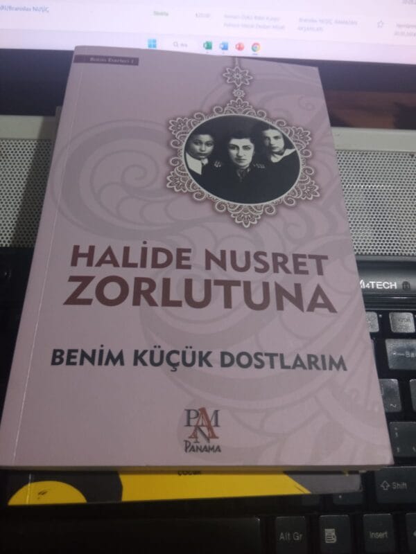 BENİM KÜÇÜK DOSTLARIM/Halide Nusret ZORLUTUNA