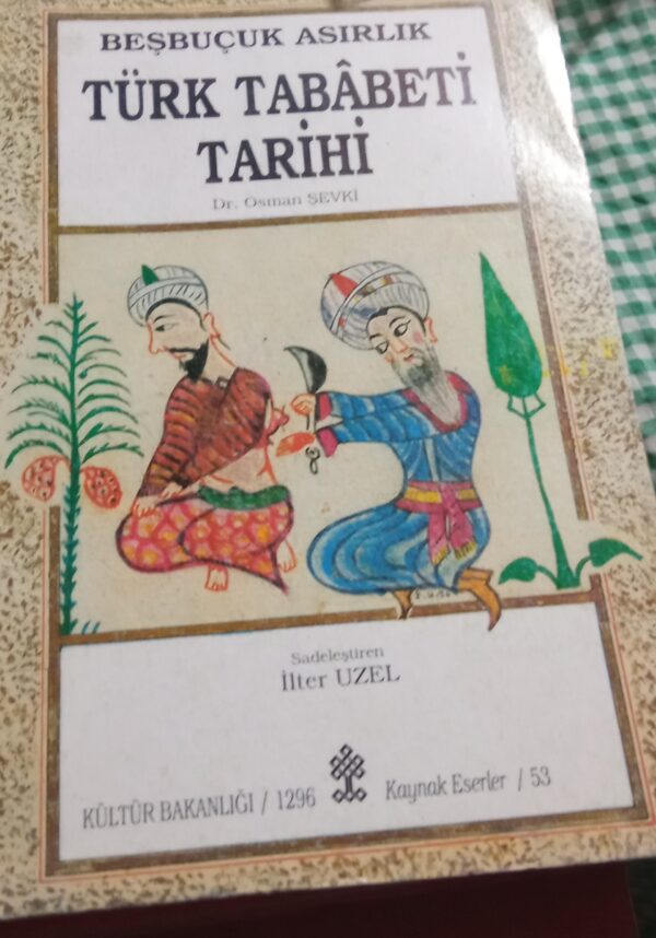 BEŞ BUÇUK ASIRLIK TÜRK TABABETİ TARİHİ/Dr. Osman ŞEVKİ