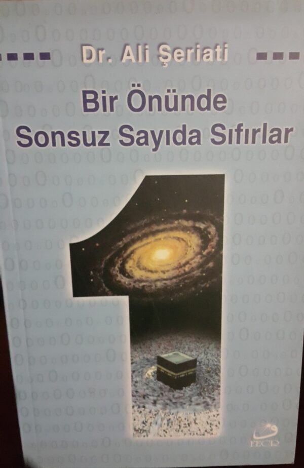 BİR ÖNÜNDE SONSUZ SAYIDA SIFIRLAR/ Dr. Ali ŞERİATİ