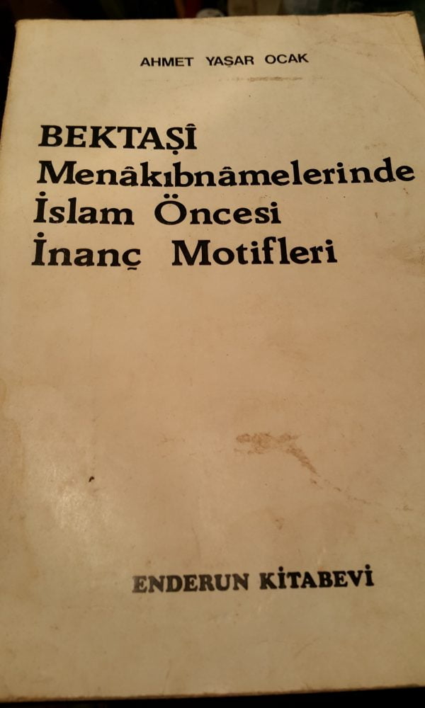 Bektaşi Menakıbnamelerinde İslam Öncesi İnanç Motifleri/Ahmet Yaşar OCAK