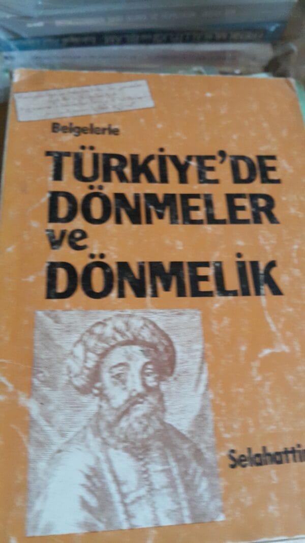 Belgelerle Türkiye'de Dönmeler ve Dönmelik/Selahaddin GALİP