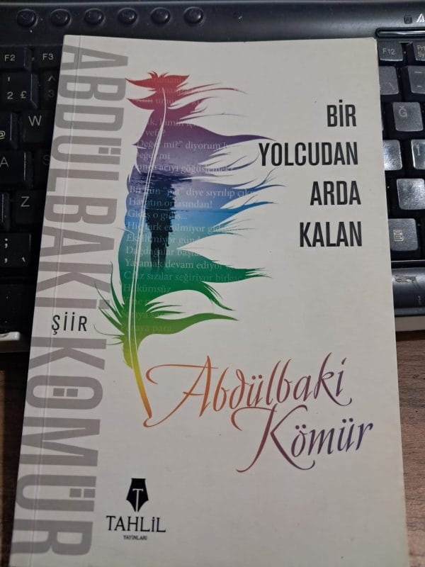 BİR YOLCUDAN ARDA KALAN(Yazar imzalı ve ithaflı)/Abdülbaki KÖMÜR