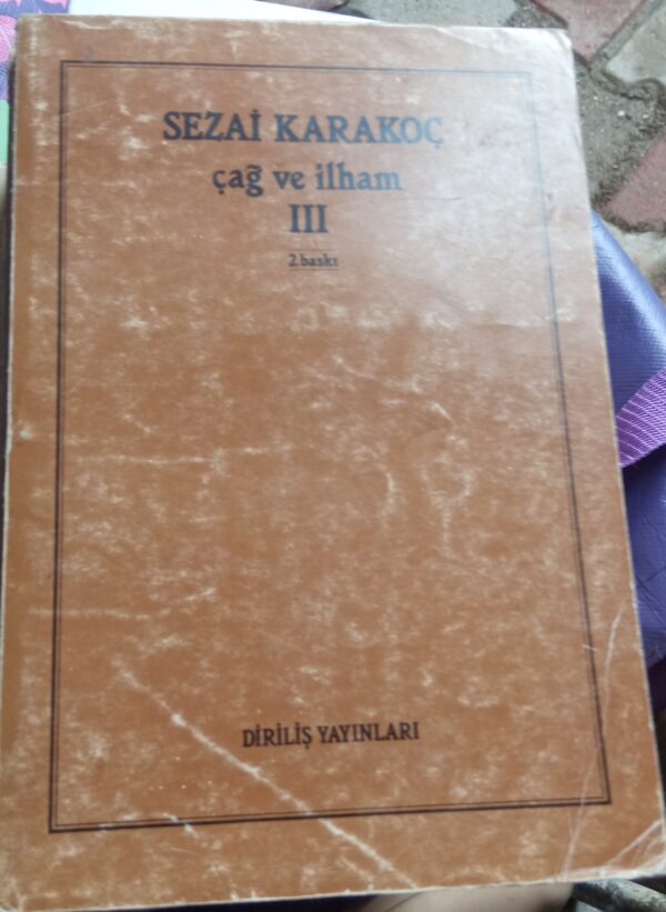 Çağ ve İlham III/Sezai Karakoç