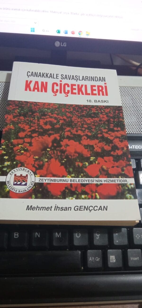ÇANAKKALE SAVAŞLARINDAN KAN ÇİÇEKLERİ/Mehmet İhsan GENÇCAN