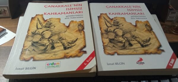 ÇANAKKALE'NİN İSİMSİZ KAHRAMANLARI/İsmail BİLGİN