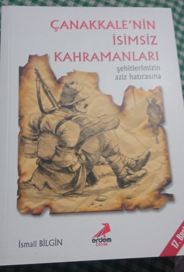 ÇANAKKALE'NİN İSİMSİZ KAHRAMANLARI/İsmail BİLGİN