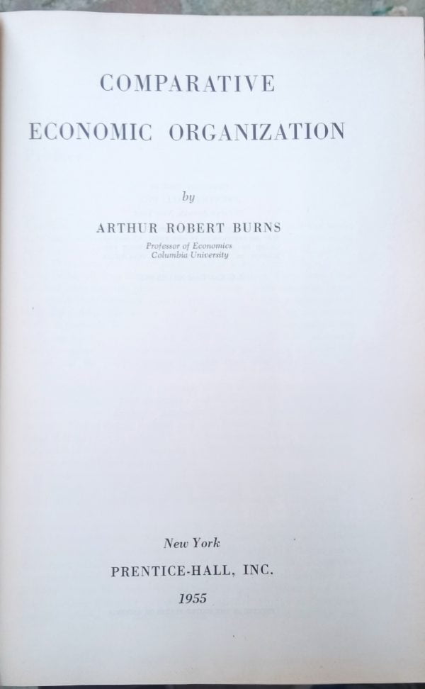COMPARATIVE ECONOMIC ORGANIZATION/Arthur Robert Burns - Görsel 2
