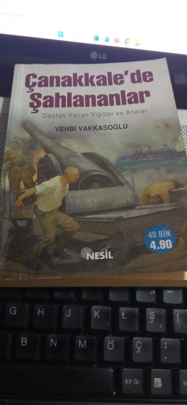 Çanakkale'de Şahlananlar-Destan Yazan Yiğitler ve Analar/Vehbi VAKKASOĞLU