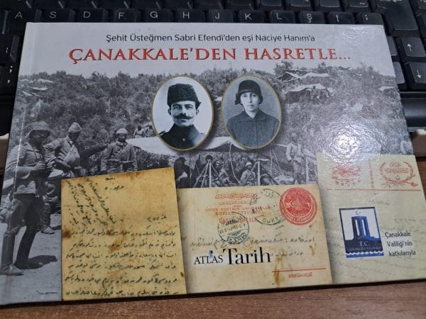 Şehit Üsteğmen Sabri Efendiden Eşi Naciye Hanım'a- ÇANAKKALEDEN HASRETLE…/ Lokman ERDEMİR