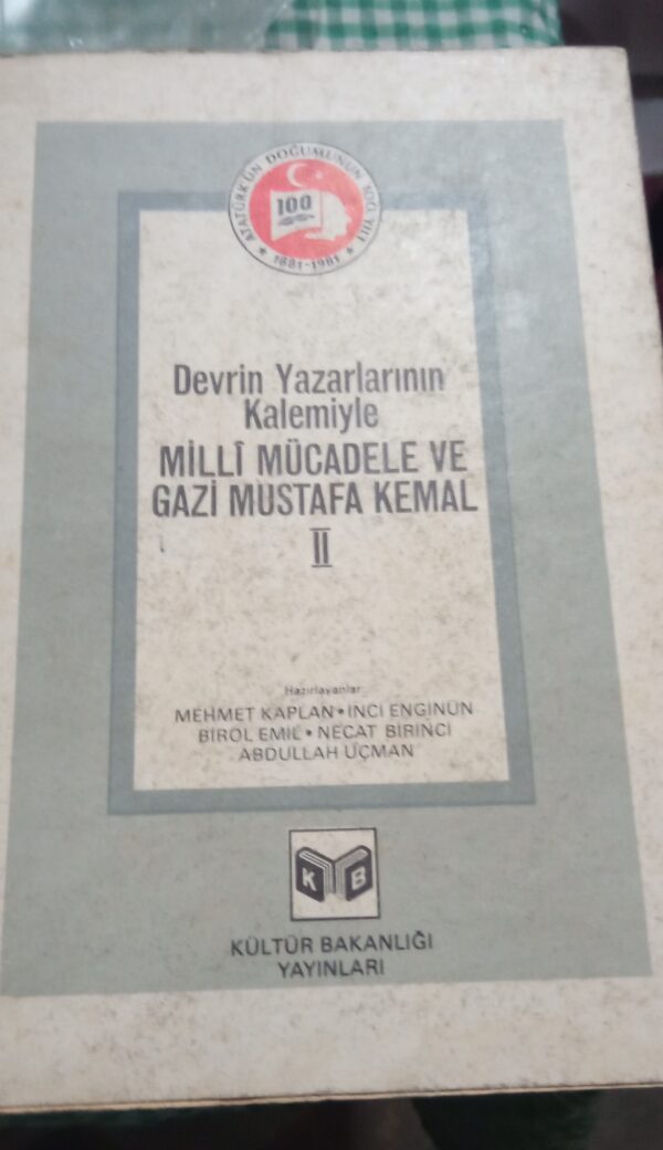 DEVRİN YAZARLARININ KALEMİYLE MİLLİ MÜCADELE VE GAZİ MUSTAFA KEMAL II