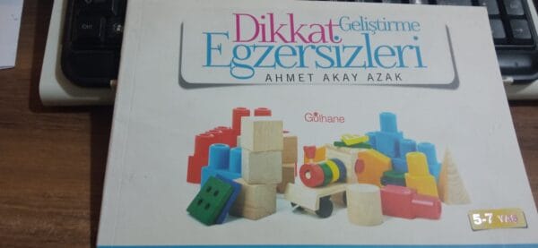 DİKKAT GELİŞTİRME EGZERSİZLERİ/Ahmet Akay Azak