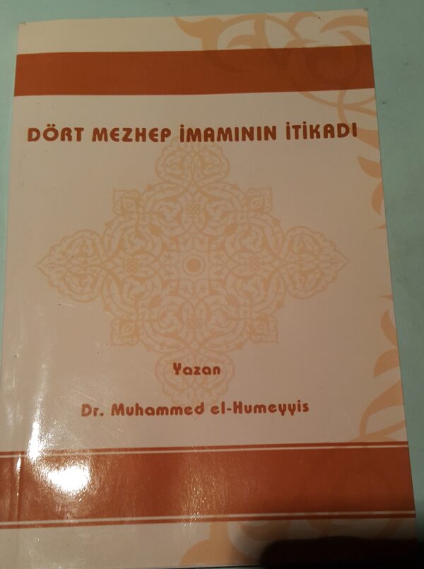 DÖRT MEZHEP İMAMININ İTİKADI/Dr.Muhammed el-Hümeyyis