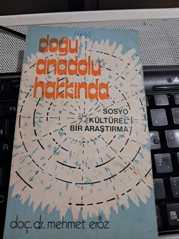 DOĞU ANADOLU HAKKINDA SOSYO KÜLTÜREL BİR ARAŞTIRMA/Doç.Dr.Mehmet ERÖZ