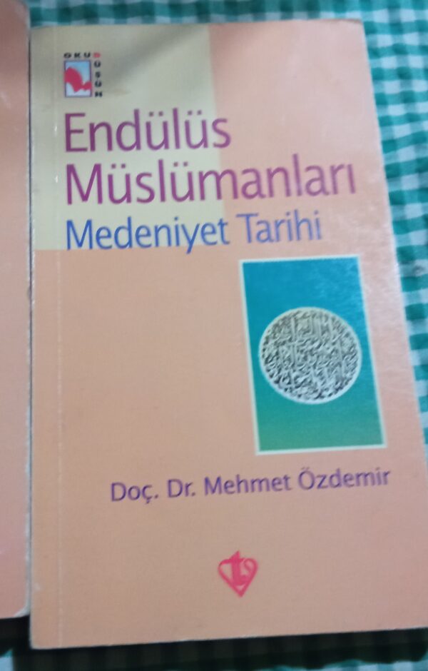 ENDÜLÜS MÜSLÜMANLARI Medeniyet Tarihi / Doç. Dr. Mehmet ÖZDEMİR