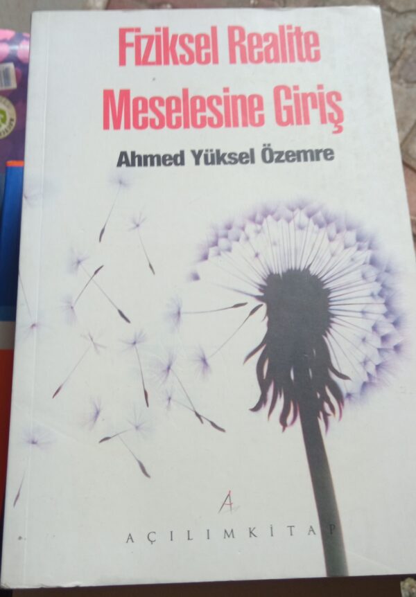 Fiziksel Realite Meselesine Giriş/Ahmed Yüksel Özemre