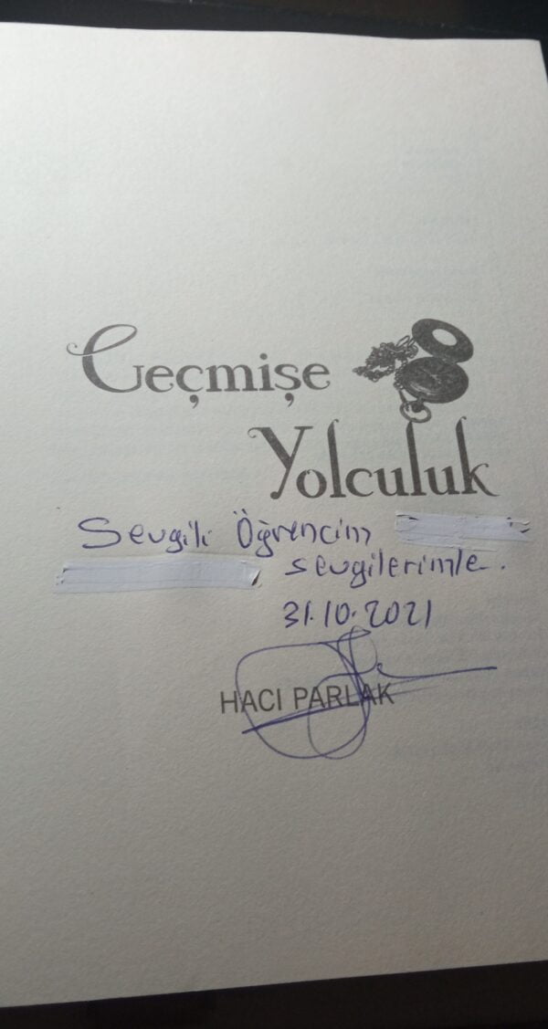 Geçmişe Yolculuk(Gördüklerim-Yaşadıklarım-Günlüklerim) İmzalı-ithaflı/Hacı PARLAK - Görsel 2