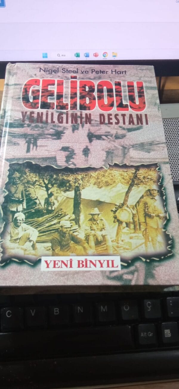 GELİBOLU YENİLGİNİN DESTANI/Nigel STEEL-Peter HART