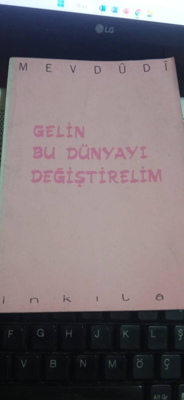 GELİN BU DÜNYAYI DEĞİŞTİRELİM-MEVDUDİ