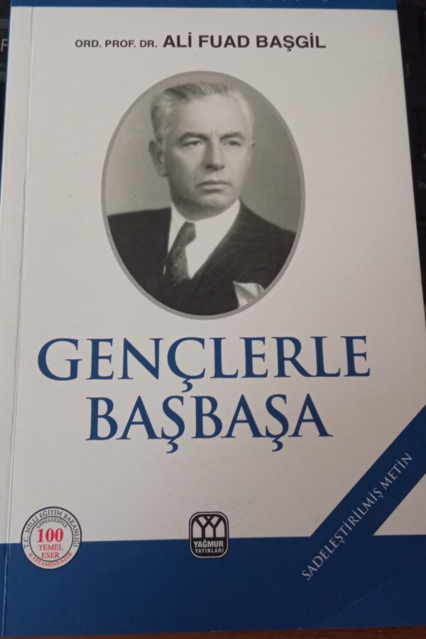 GENÇLERLE BAŞBAŞA/Prof.Dr.Ali Fuat BAŞGİL