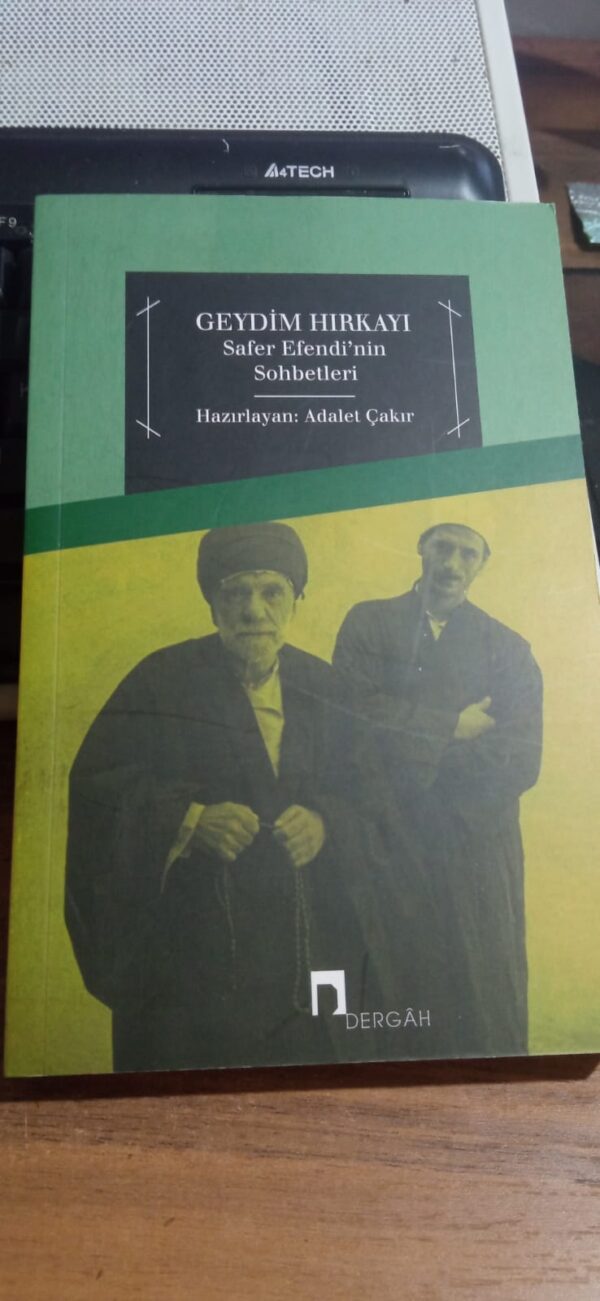 GEYDİM HIRKAYI-Safer Efendi'nin Sohbetleri/Adalet ÇAKIR(Hazırlayan)