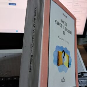 GOETHE HAYATI VE ESERLERİ III/BİELSCHOWSKY