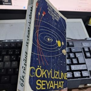 Türk-İslam Astronomi Alimleri ve GÖKYÜZÜNE SEYAHAT/Lütfi GÖKER