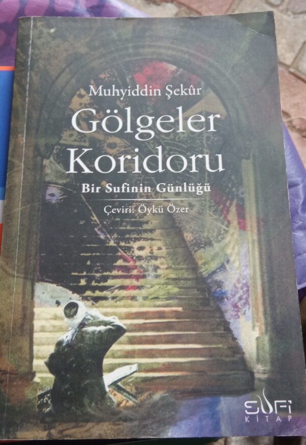 GÖLGELER KORİDORU Bir Sufinin Günlüğü/Muhyiddin ŞEKÜR