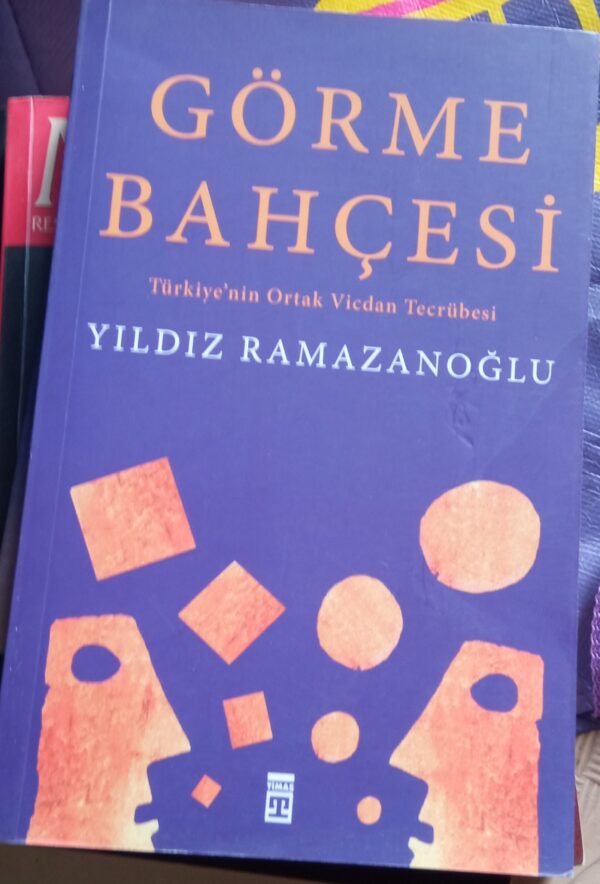 GÖRME BAHÇESİ-Türkiye'nin Ortak Vicdan Tecrübesi/Yıldız Ramazanoğlu