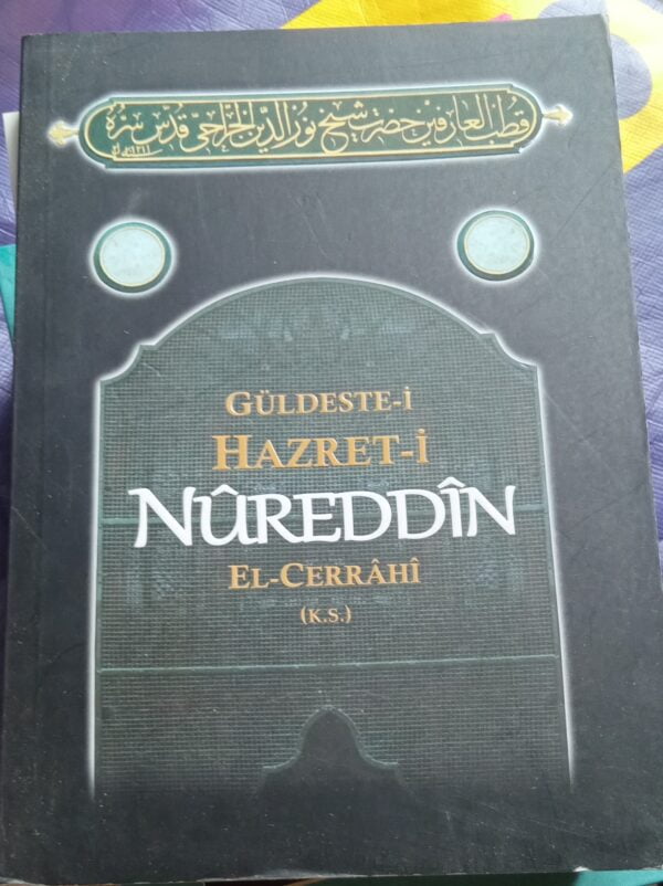 GÜLDESTE-İ HAZRET-İ NUREDDİN EL CERRAHİ (K.S)/Murat ÖZER(Derleyen)