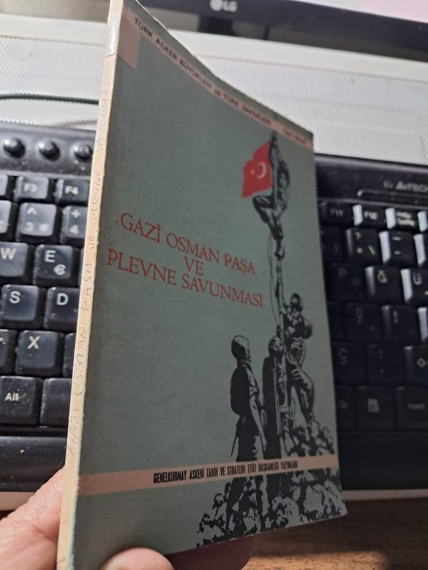 GAZİ OSMAN PAŞA VE PLEVNE SAVUNMASI/GENELKURMAY