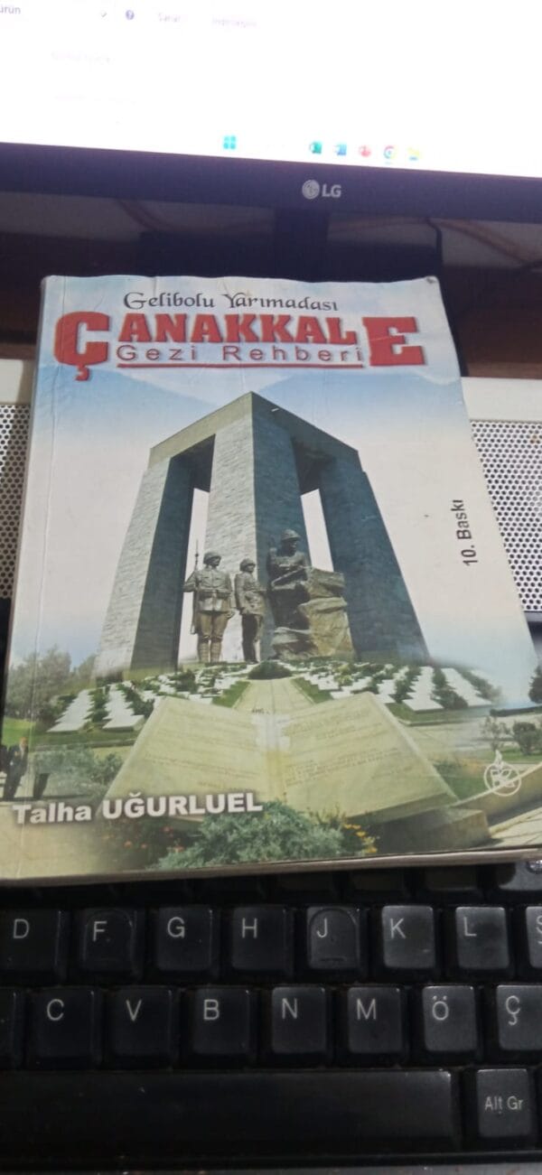 GELİBOLU YARIMADASI ÇANAKKALE GEZİ REHBERİ/Talha UĞURLUEL