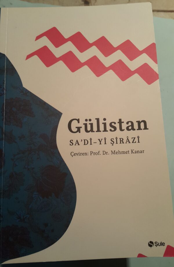 GÜLİSTAN/Sa'di-yi ŞİRAZİ