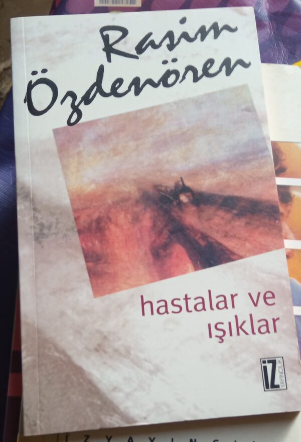 Hastalar ve Işıklar/Rasim Özdenören