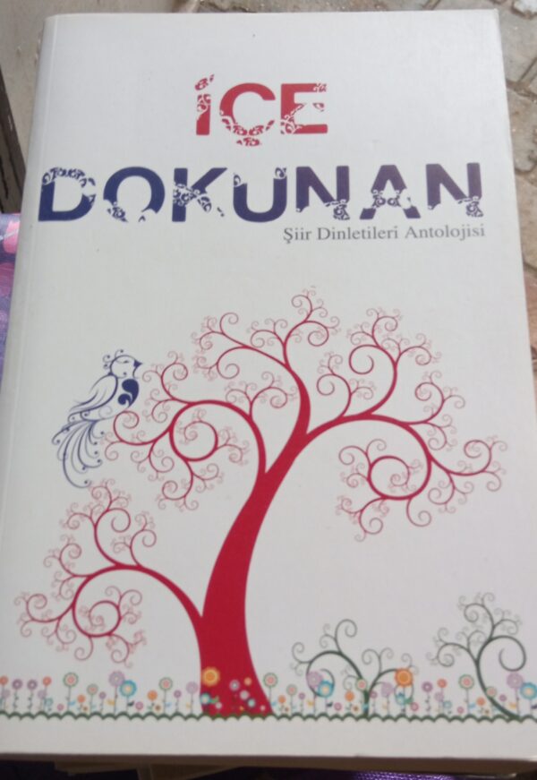 İÇE DOKUNAN (Şiir Dinletileri Antolojisi)/Mehmet Ali ÖZKAN-Muhammet SARI