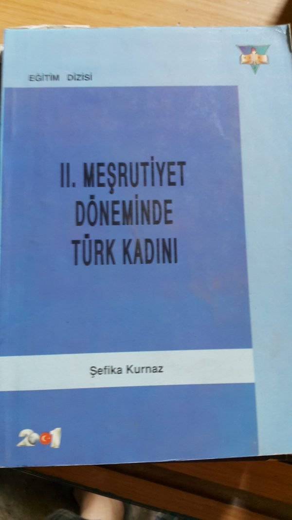 II.Meşrutiyet Döneminde Türk Kadını-Şefika KURNAZ