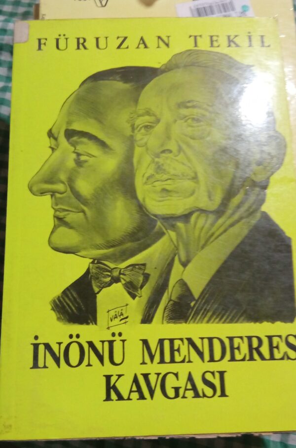 İNÖNÜ MENDERES KAVGASI/Firuzan TEKİL