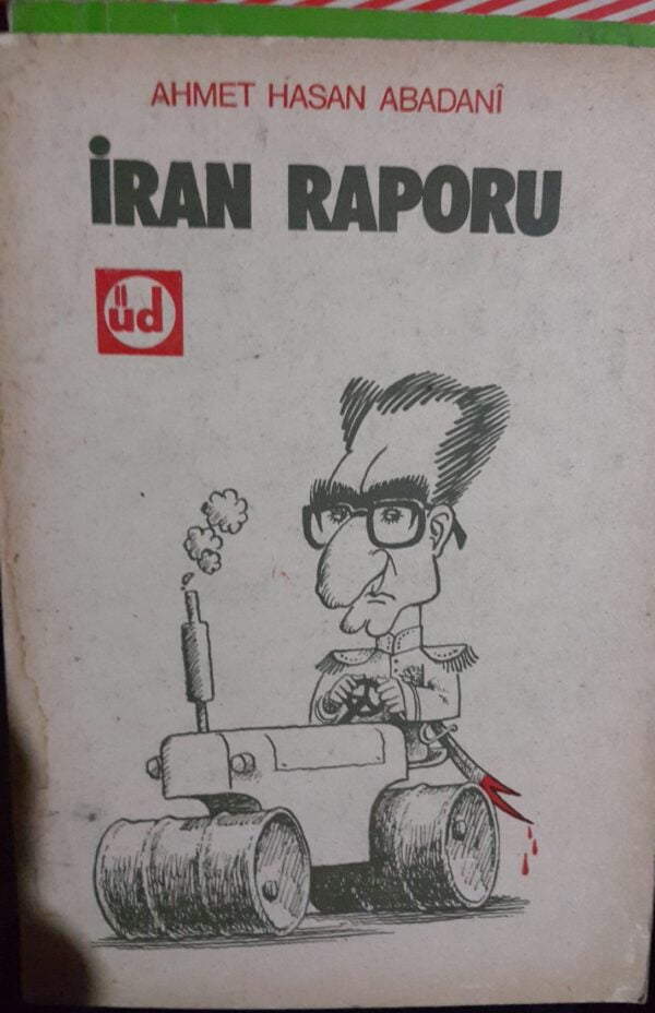 İRAN RAPORU/Ahmet Hasan ABADANİ