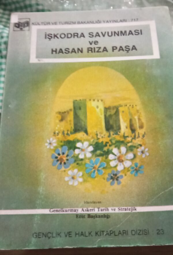 İŞKODRA SAVUNMASI ve HASAN RIZA PAŞA/Genelkurmay